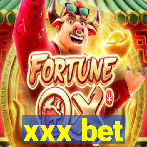 xxx bet
